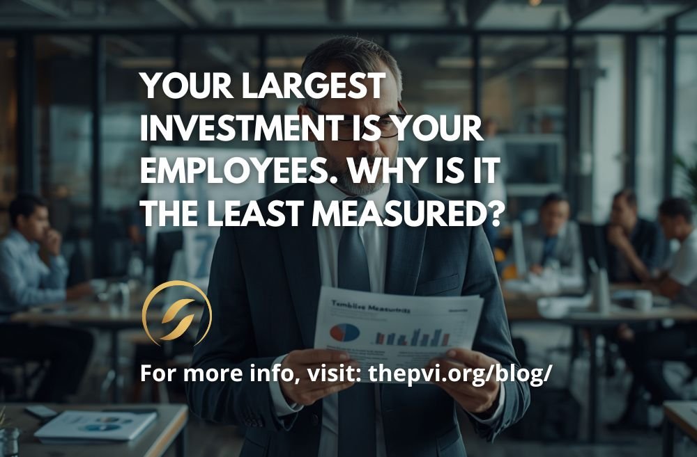 Your Largest Investment Is Your Employees. Why Is It the Least Measured?