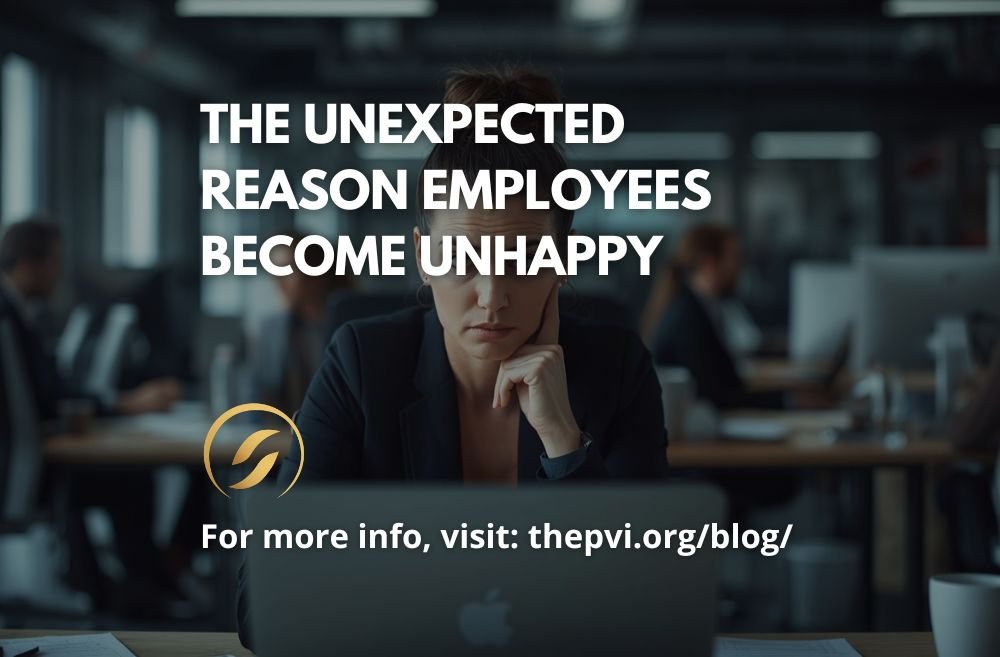 The Unexpected Reason Employees Become Unhappy