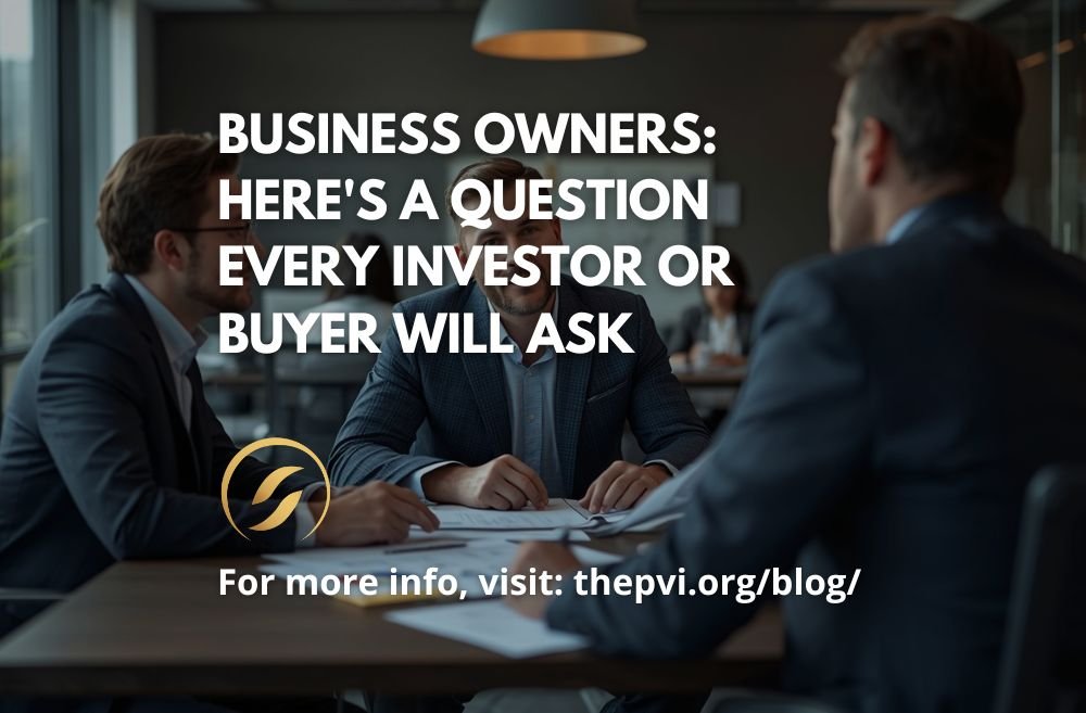 Business Owners: Here's a Question Every Investor or Buyer Will Ask