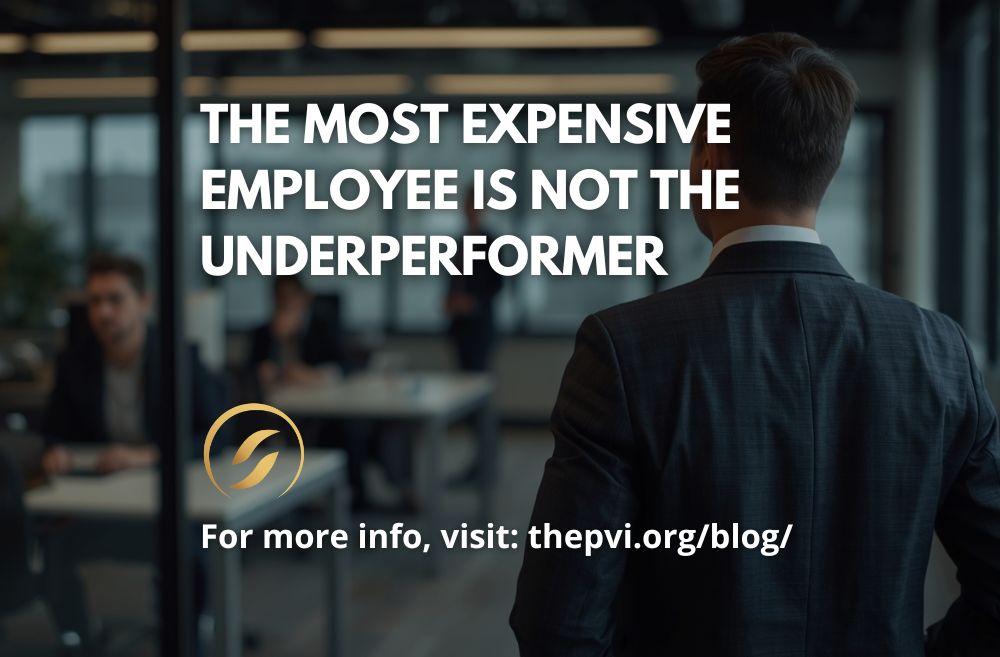 The Most Expensive Employee Is Not the Underperformer
