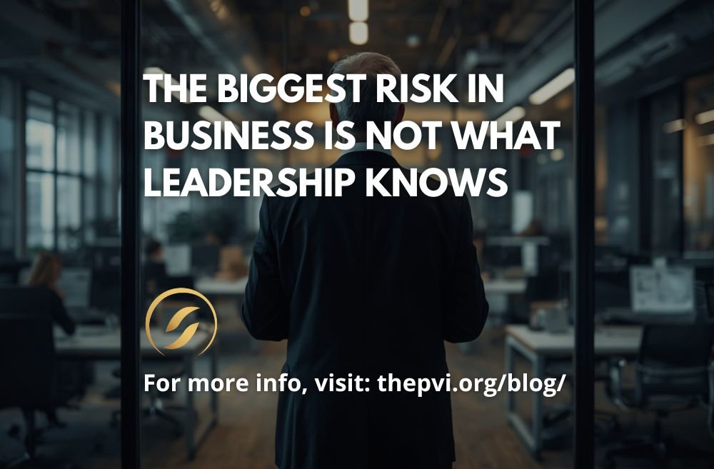 The Biggest Risk in Business Is Not What Leadership Knows
